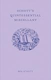 Schott's Quintessential Miscellany (Indispensable Irrelevance)