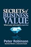 Secrets of business value : where your only asset is expertise