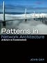 Patterns in Network Architecture: A Return to Fundamentals