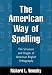 The American Way of Spelling: The Structure and Origins of American English Orthography