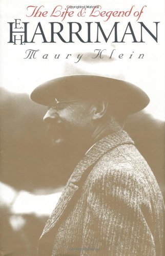 The Life and Legend of E. H. Harriman Hardcover March 27, 2000