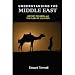 Understanding the Middle East: History, Religion, and the Clash of Cultures