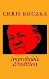 Improbable Rendition