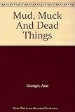 Mud, muck and dead things