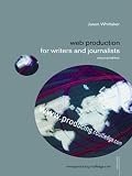 Web Production for Writers and Journalists