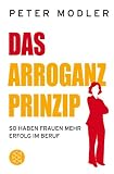 Produkt-Bild: Das Arroganz-Prinzip: So haben Frauen mehr Erfolg im Beruf