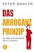Das Arroganz-Prinzip: So haben