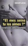 Et mes seins, tu les aimes ? : 50 fantasmes cin�matographiques