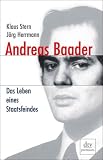 Andreas Baader: Das Leben eines Staatsfeindes - Joachim Herrmann