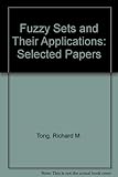 Fuzzy sets and applications : selected papers by L.A. Zadeh