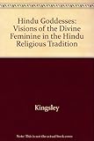 Hindu Goddesses: Visions of the Divine Feminine in the Hindu Religious Tradition