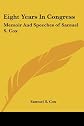Eight Years In Congress: Memoir And Speeches of Samuel S. Cox