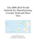 The 2009-2014 World Outlook for Manufacturing Ceramic Wall and Floor Tiles