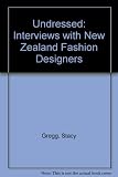 Undressed : New Zealand fashion designers tell their stories
