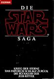 Die Star Wars Saga - Krieg der Sterne / Das Imperium schl&auml;gt zur&uuml;ck / Die R&uuml;ckkehr der Jedi-Ritter - George Lucas