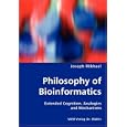 Philosophy of Bioinformatics - Extended Cognition, Analogies and Mechanisms by  Joseph Mikhael