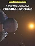 What do we know about the Solar System