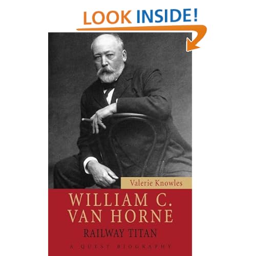 From Telegrapher to Titan: The Life of William C. Van Horne Valerie Knowles