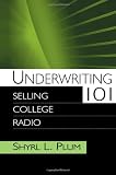 Underwriting 101: Selling College Radio (Routledge Communication Series)
