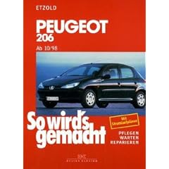 So wird's gemacht. Pflegen - warten - reparieren: Peugeot 206 ab 10/98