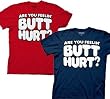 Workaholics Butt Hurt T-shirt