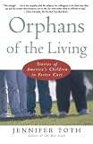 Orphans of the Living: Stories of Americas Children in Foster Care