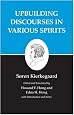 Upbuilding Discourses in Various Spirits : Kierkegaard's Writings, Vol 15