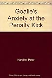 The goalie's anxiety at the penalty kick
