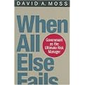 When All Else Fails (Government As the Ultimate Risk Manager) (Paperback)