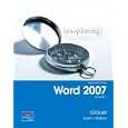 Exploring Microsoft Office Word 2007, Volume 1 (Exploring Series)