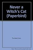 Never a witch's cat