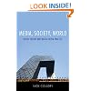 Media, Society, World: Social Theory and Digital Media Practice