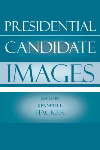 Presidential Candidate Images (Communication, Media, and Politics)