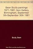 Sean Scully paintings 1971-1981 : Ikon Gallery, Birmingham, September 5th-September 30th 1981 .