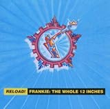 Reload! Frankie: The Whole 12 Inches