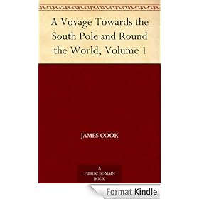 A Voyage Towards the South Pole and Round the World, Volume 1
