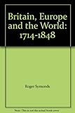 Britain, Europe and the world, 1714-1848