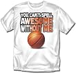 Basketball - You Cant Spell Awesome