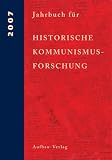 Jahrbuch f&uuml;r Historische Kommunismusforschung 2007 - Hermann Weber