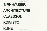 Claesson Koivisto Rune: 1. Architecture - 2. Design
