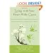 Living with Your Heart Wide Open: How Mindfulness and Compassion Can Free You from Unworthiness, Inadequacy, and Shame