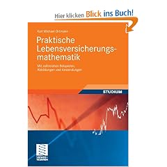 Praktische Lebensversicherungsmathematik: Mit zahlreichen Beispielen, Abbildungen und Anwendungen (Studienb�cher Wirtschaftsmathematik)