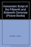 Humanistic script of the fifteenth and sixteenth centuries
