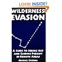Wilderness Evasion: A Guide To Hiding Out and Eluding Pursuit in Remote Areas