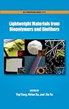 Lightweight materials from biopolymers and biofibers