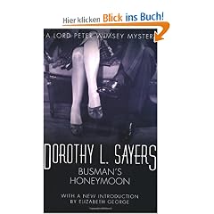Busman's Honeymoon: A Love Story with Detective Interruptions (A Lord Peter Wimsey Mystery): A Love Story with Detective Interruptions (A Lord Peter Wimsey Mystery)