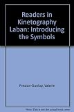 Readers in kinetography Laban. Series B, motif writing for the dance. Book 1, Introducing the symbols