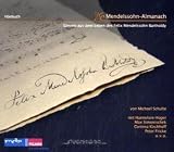 Produkt-Bild: Mendelssohn-Anthologie 10 - Mendelssohn-Almanach: Szenen aus dem Leben des Felix Mendelssohn Bartholdy