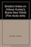 Brodie's notes on Aldous Huxley's Brave new world