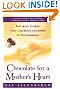 

Chocolate for a Mother's Heart : Inspiring Stories That Celebrate the Spirit of Motherhood